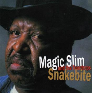 Magic Slim and the Teardrops-Snakebite
