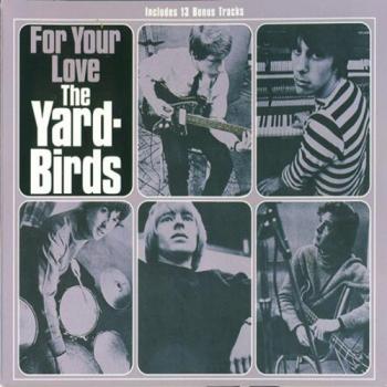 The Yardbirds - For Your Love