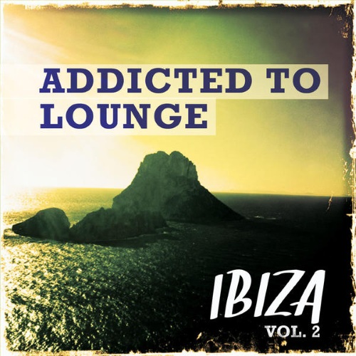 VA - Addicted to Lounge Chillout Ibiza Vol 1-2 