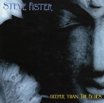 Steve Fister-Deeper Than the Blues