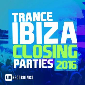 VA - Ibiza Closing Parties 2016: Trance