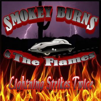 Smokey Burns and the Flames - Lightning Strikes Twice