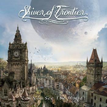 Shiver Of Frontier - Can You See The World?