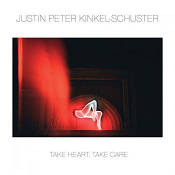 Justin Peter Kinkel-Schuster - Take Heart, Take Care