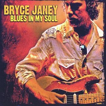 Bryce Janey - Blues in My Soul
