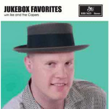 Ike and the Capers - Jukebox Favorites