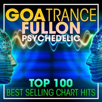 VA - Goa Trance Fullon Psychedelic Top 100 Best Selling Chart Hits