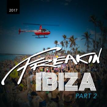 VA - Freakin Ibiza 2017 Pt 2