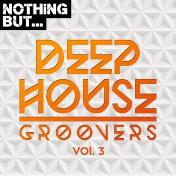 VA - Nothing But... Deep House Groovers, Vol. 03