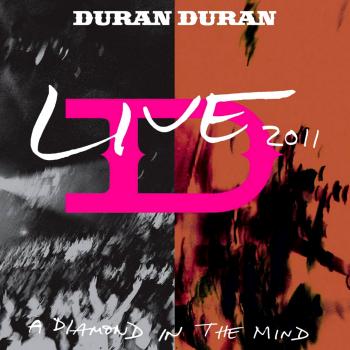 Duran Duran - A Diamond in the Mind (Live In Concert 2011)