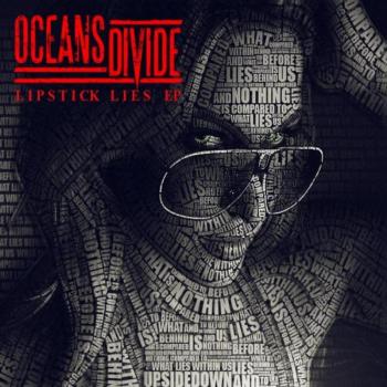 Oceans Divide - Lipstick Lies EP