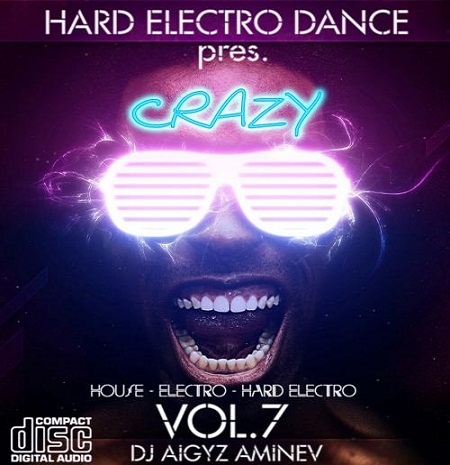 DJ Aigyz Aminev - Hard Electro Dance Vol.5, Vol.7 