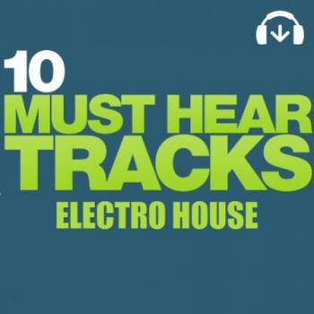 VA - Beatport 10 Must Hear Tracks - Electro House - Week 45