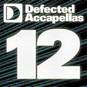 VA - Defected Accapellas Volume 12