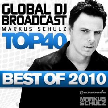 Markus Schulz - Global DJ Broadcast Top 40 - Best of 2010