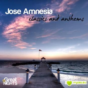 Jose Amnesias - Classics And Anthems (2010)