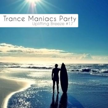 VA - Trance Maniacs Party: Uplifting Breeze #17