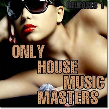 VA - Only House Music Masters Releases 1