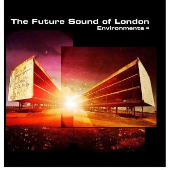 The Future Sound of London Environments 4