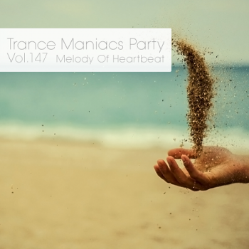 VA - Trance Maniacs Party: Melody Of Heartbeat #81