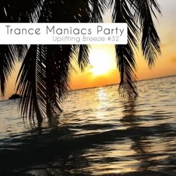 VA - Trance Maniacs Party: Uplifting Breeze #32