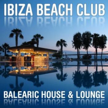 VA - Ibiza Beach Club: Balearic House & Lounge