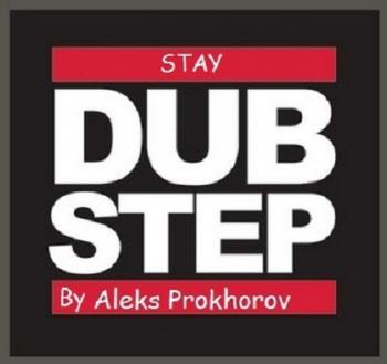 Aleks Prokhorov - Stay [Dubstep]