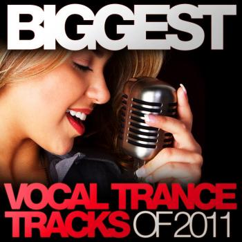 VA - Biggest Vocal Trance Tracks Of 2011