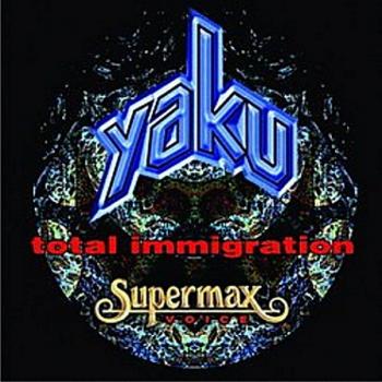 Yaku Supermax - Total Immigration