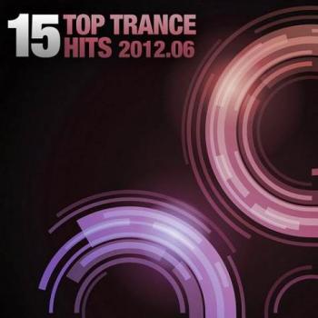 VA - 15 Top Trance Hits 2012.06