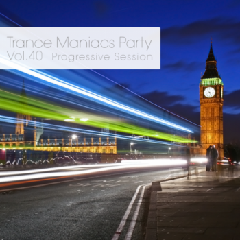 VA - Trance Maniacs Party: Progressive Session #40