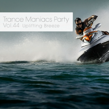 VA - Trance Maniacs Party: Uplifting Breeze #44