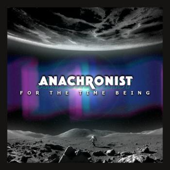 Anachronist - For the Time Being