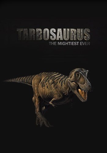    (2   2) / Tarabosaurus the Mightiest Ever DUB