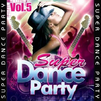 VA - Super Dance Party Vol.5