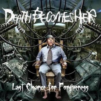 Death Becomes Her - Last Chance For Forgiveness