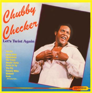 Chubby Checker - Let's Twist Again