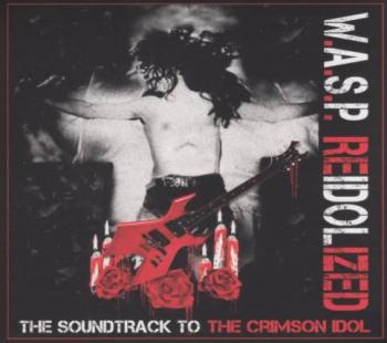 W.A.S.P. - ReIdolized: The Soundtrack to the Crimson Idol