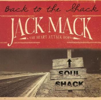 Jack Mack The Heart Attack Horns - Back To The Shack