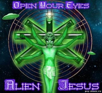 Alien Jesus Open Your Eyes