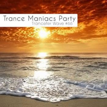 VA - Trance Maniacs Party: Trancefer Wave #66