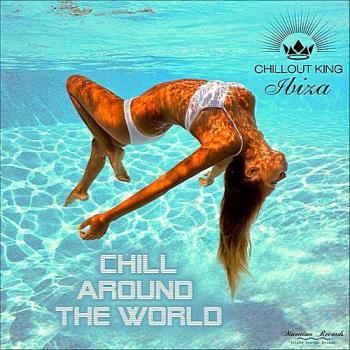 VA - Chillout King Ibiza - Chill Around The World