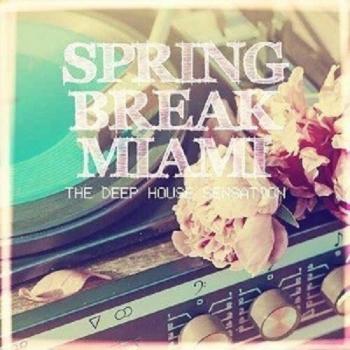 VA - Spring Break Miami: The Deep House Sensation