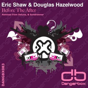 Eric Shaw & Douglas Hazelwood - Before The After