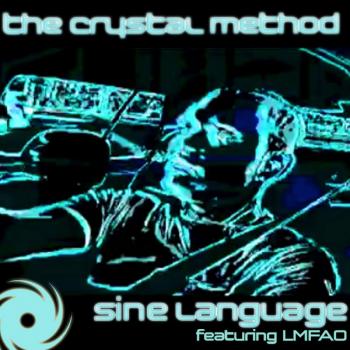 The Crystal Method feat. LMFAO - Sine Language