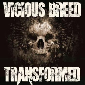 Vicious Breed - Transformed