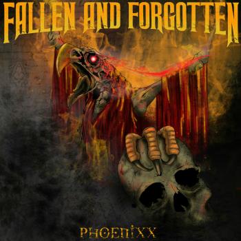Fallen And Forgotten - Phoenixx