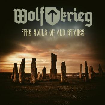 Wolfkrieg - The Souls Of Old Stones