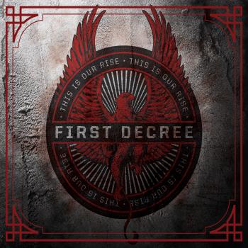 First Decree - This Is Our Rise