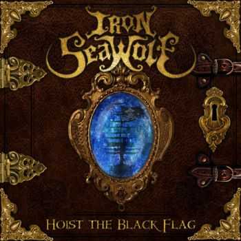 Iron Seawolf - Hoist The Black Flag